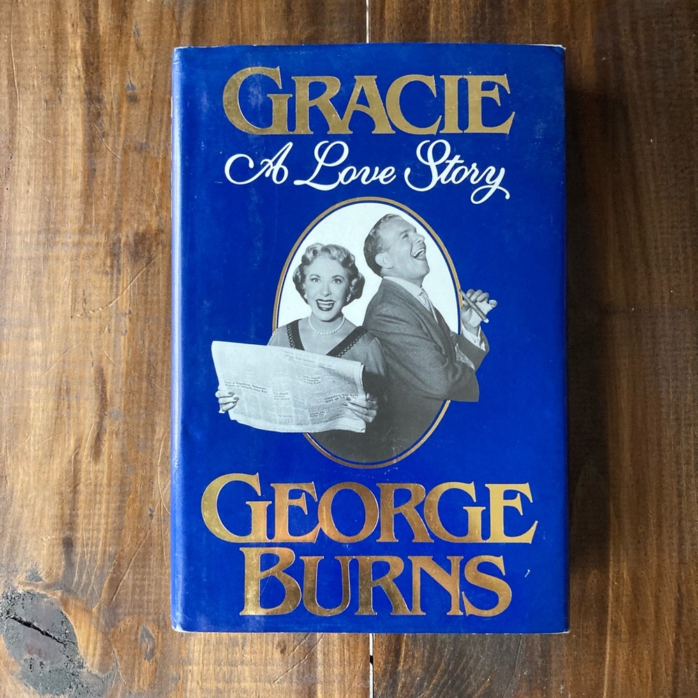 Gracie: A Love Story by George Burns. Vintage 1988 Hardcover - Great Book!